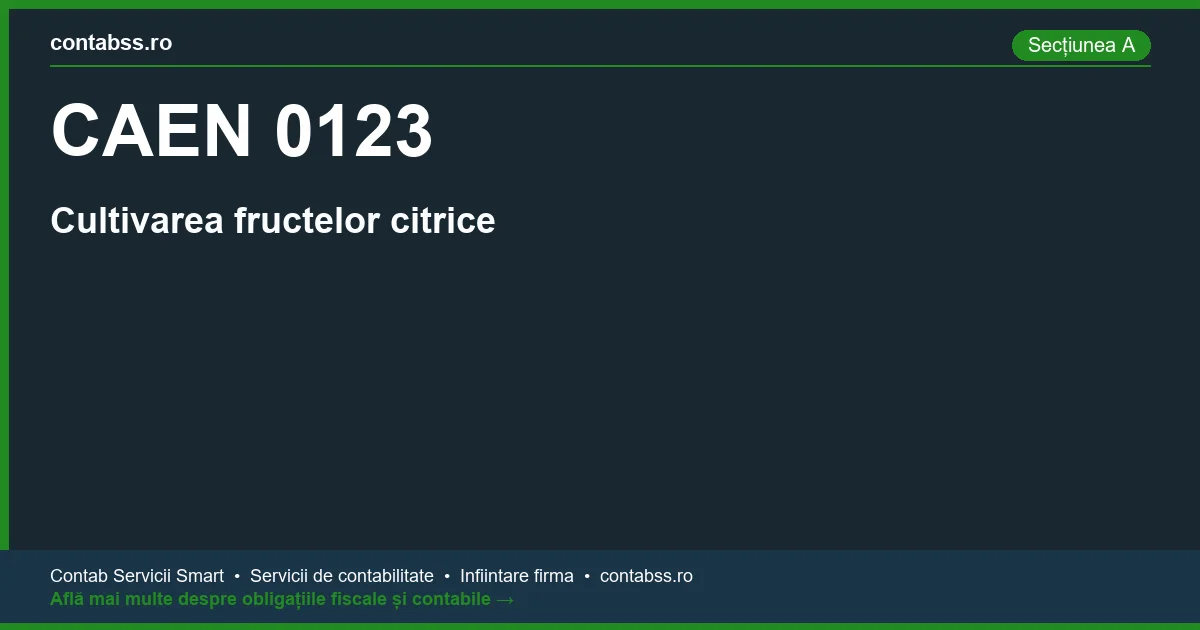 Cod CAEN 0123 - Cultivarea fructelor citrice