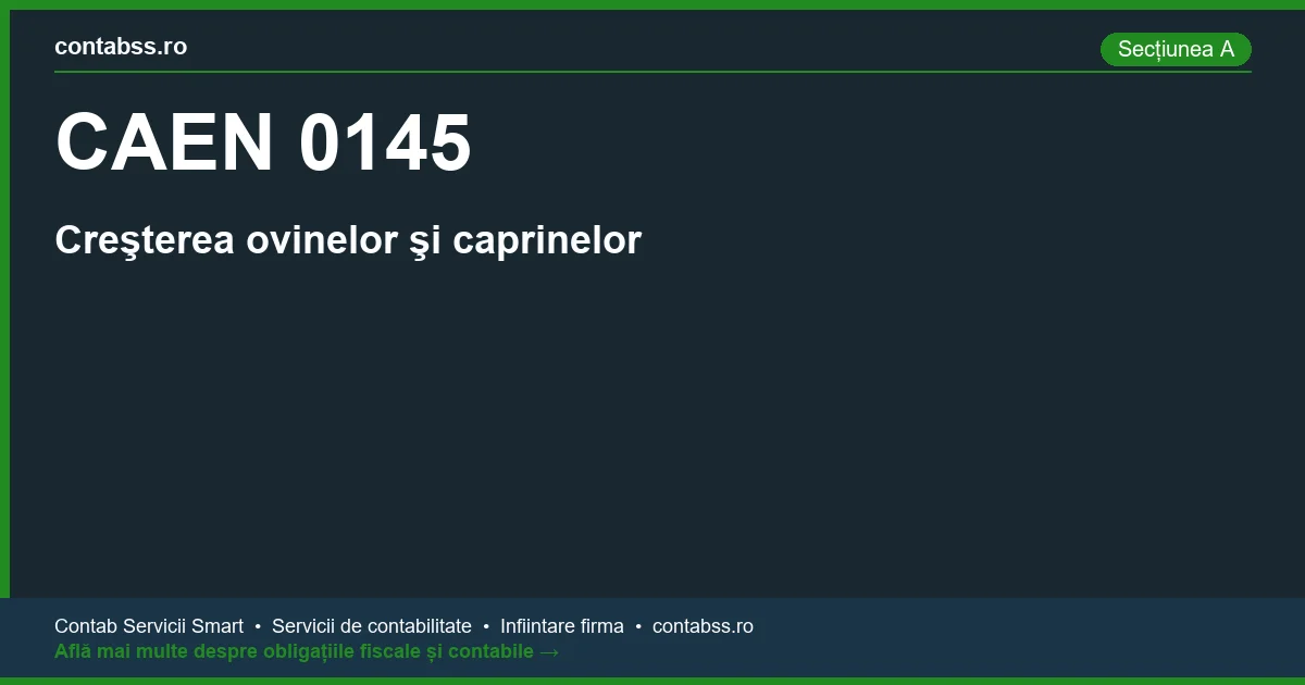 Cod CAEN 0145 - Creşterea ovinelor şi caprinelor