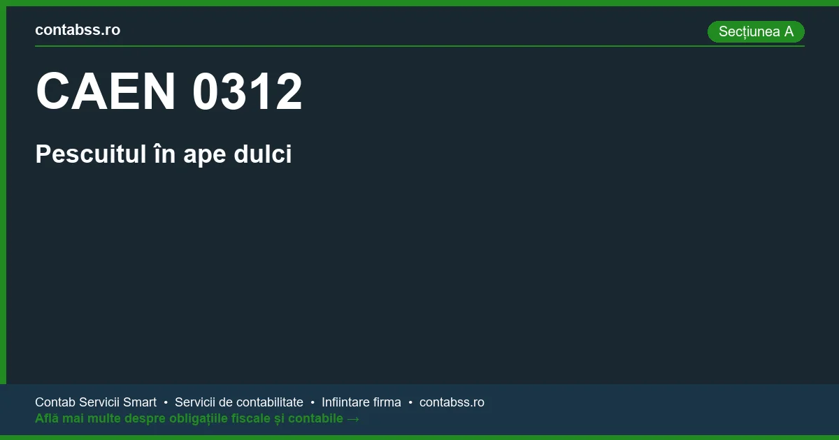 Cod CAEN 0312 - Pescuitul în ape dulci