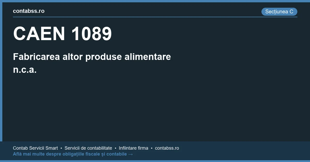 Cod CAEN 1089 - Fabricarea altor produse alimentare n.c.a.