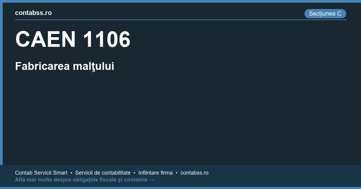 Cod CAEN 1106 - Fabricarea malţului