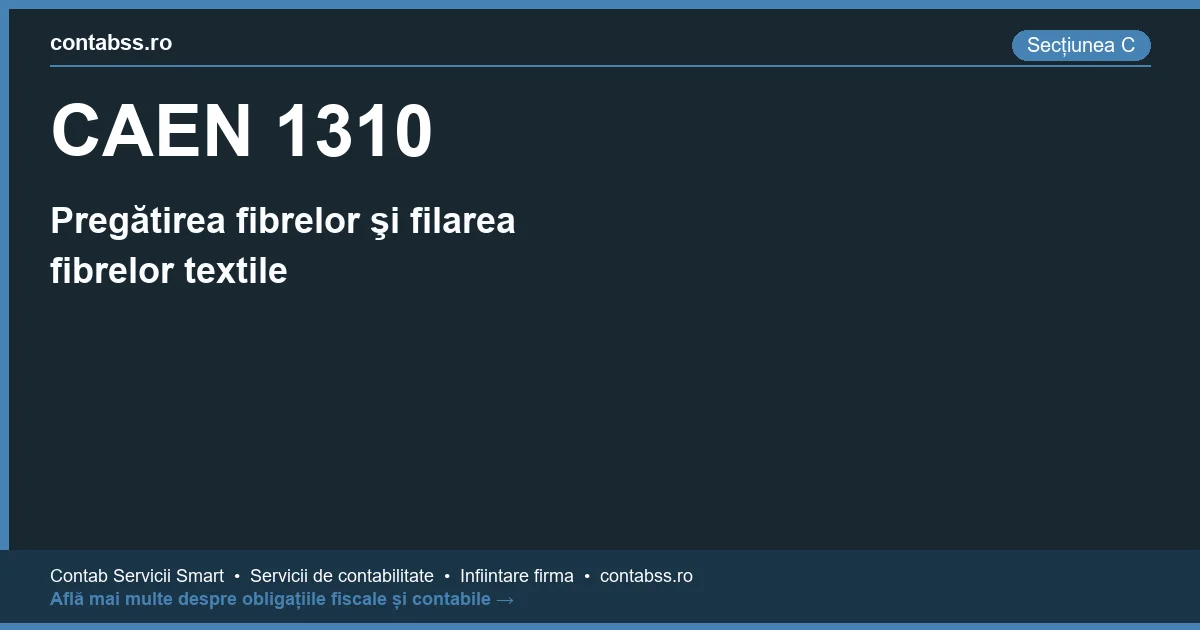 Cod CAEN 1310 - Pregătirea fibrelor şi filarea fibrelor textile