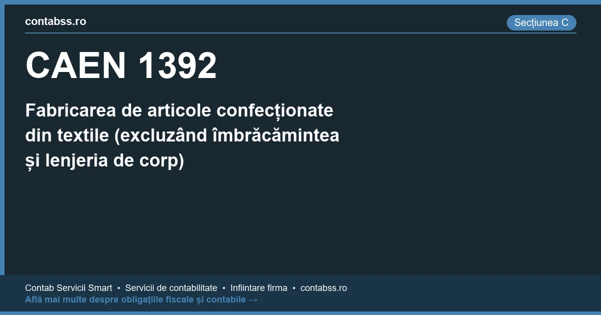 Cod CAEN 1392 - Fabricarea de articole confecționate din textile (excluzând îmbrăcămintea și lenjeria de corp)