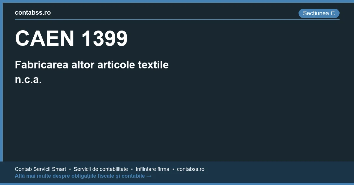 Cod CAEN 1399 - Fabricarea altor articole textile n.c.a.