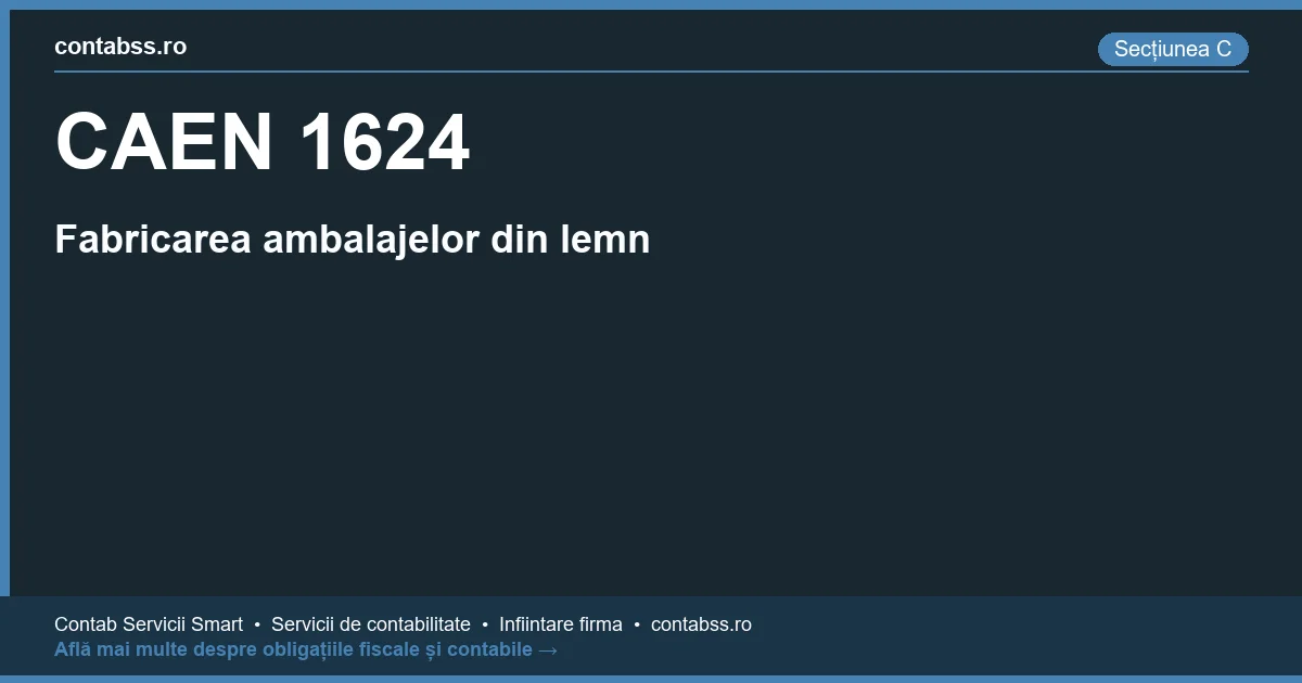 Cod CAEN 1624 - Fabricarea ambalajelor din lemn