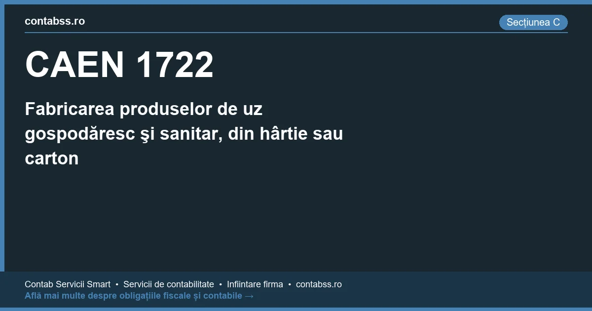 Cod CAEN 1722 - Fabricarea produselor de uz gospodăresc şi sanitar, din hârtie sau carton