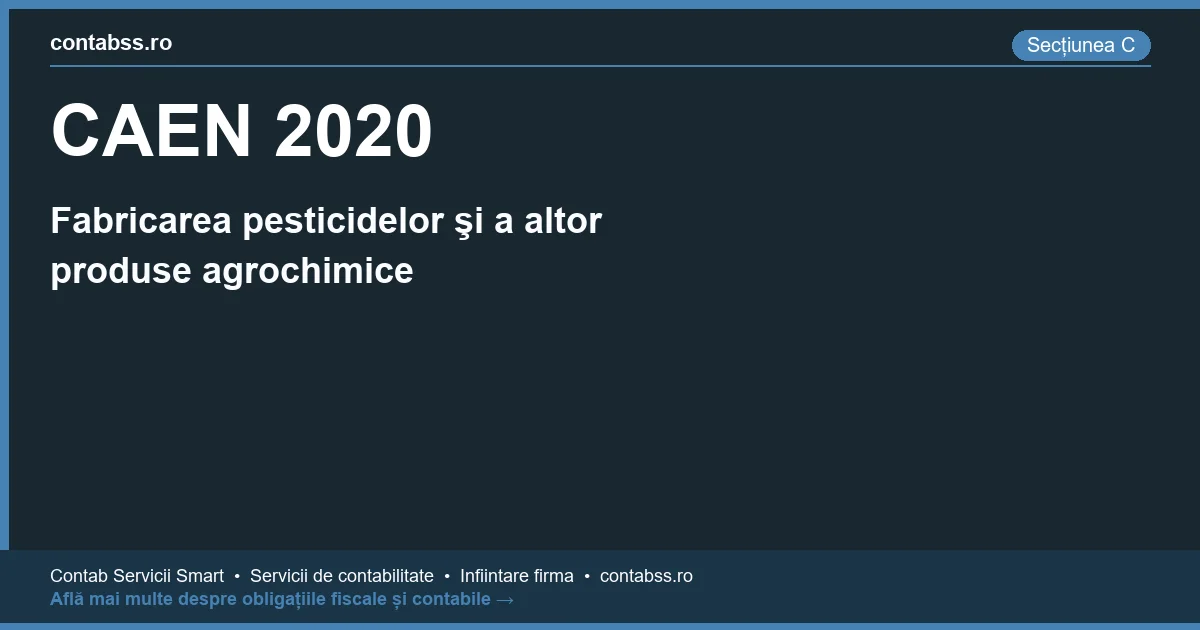Cod CAEN 2020 - Fabricarea pesticidelor şi a altor produse agrochimice