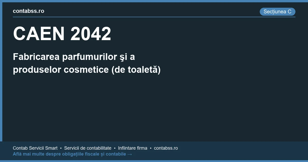 Cod CAEN 2042 - Fabricarea parfumurilor şi a produselor cosmetice (de toaletă)