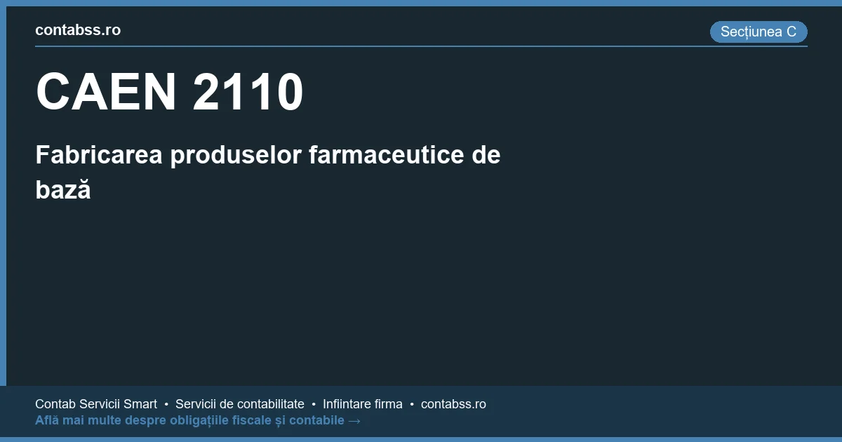 Cod CAEN 2110 - Fabricarea produselor farmaceutice de bază