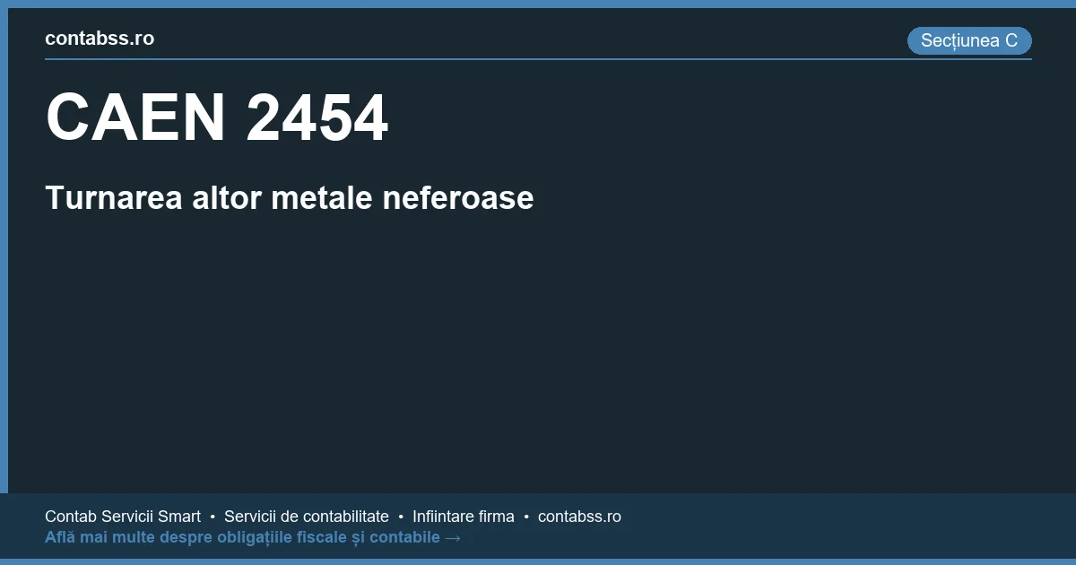 Cod CAEN 2454 - Turnarea altor metale neferoase