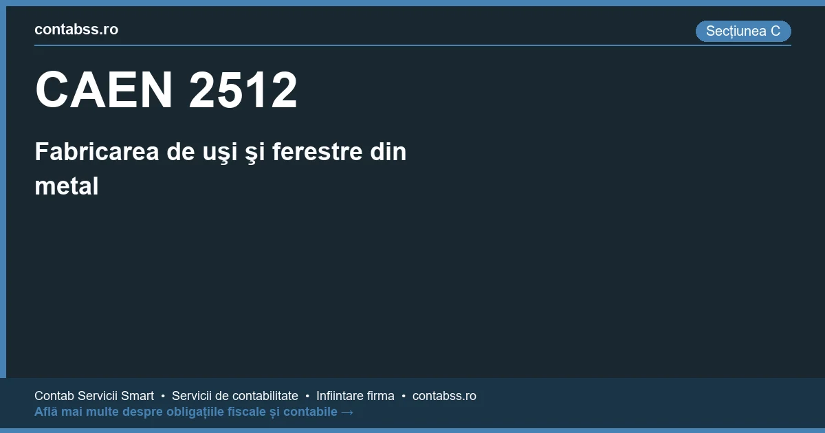 Cod CAEN 2512 - Fabricarea de uşi şi ferestre din metal
