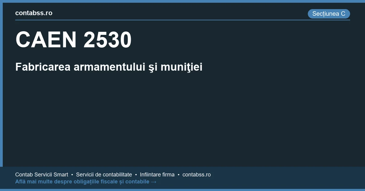 Cod CAEN 2530 - Fabricarea armamentului şi muniţiei