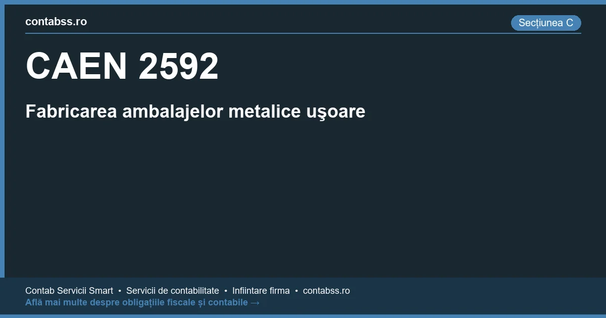Cod CAEN 2592 - Fabricarea ambalajelor metalice uşoare
