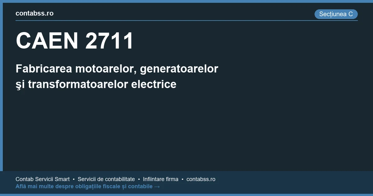 Cod CAEN 2711 - Fabricarea motoarelor, generatoarelor şi transformatoarelor electrice
