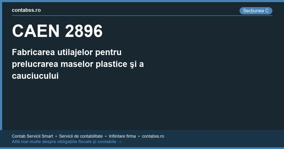 Cod CAEN 2896 - Fabricarea utilajelor pentru prelucrarea maselor plastice şi a cauciucului