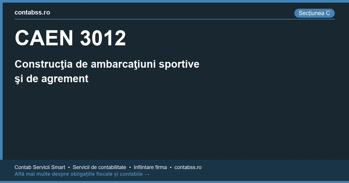Cod CAEN 3012 - Construcţia de ambarcaţiuni sportive şi de agrement