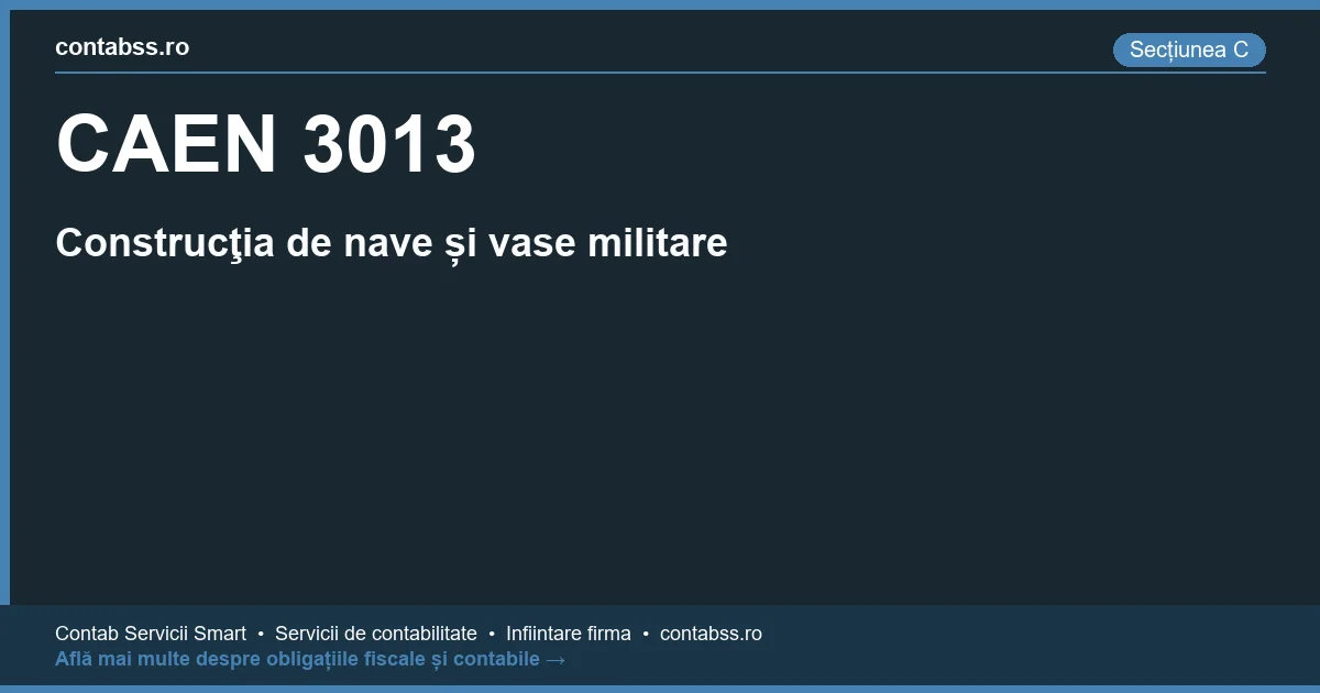 Cod CAEN 3013 - Construcţia de nave și vase militare