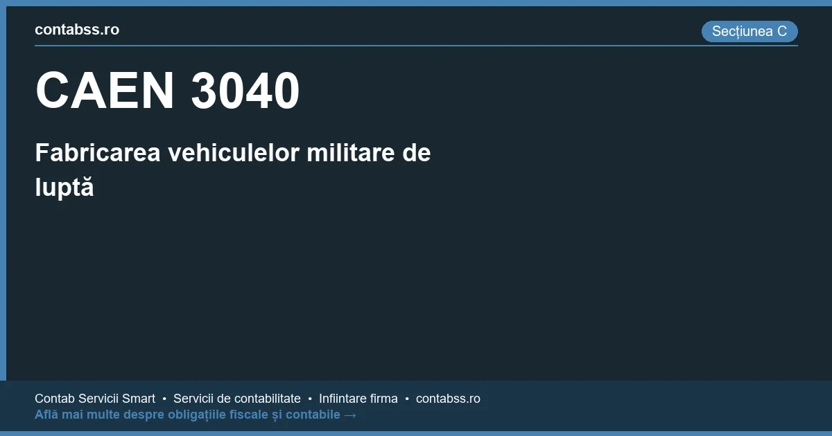 Cod CAEN 3040 - Fabricarea vehiculelor militare de luptă
