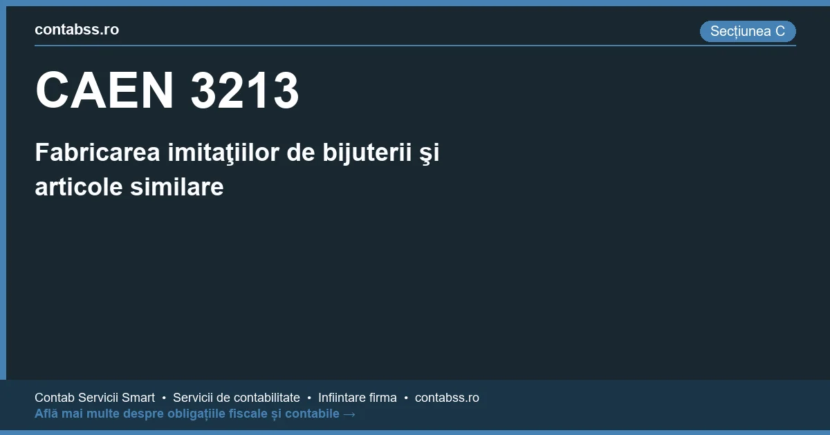 Cod CAEN 3213 - Fabricarea imitaţiilor de bijuterii şi articole similare