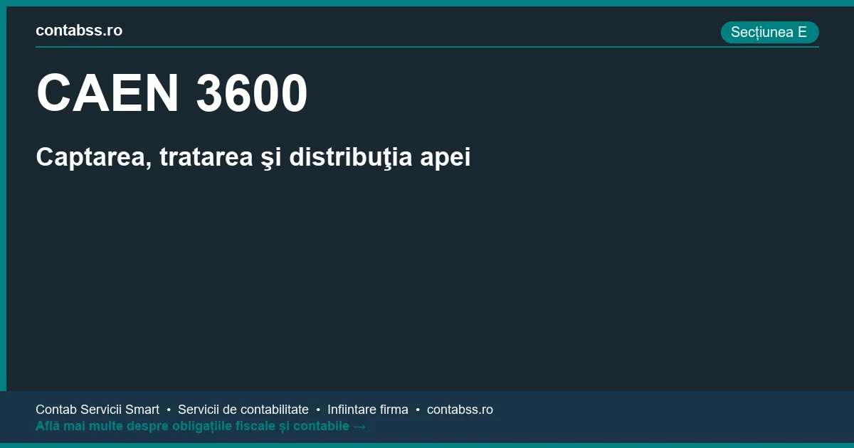 Cod CAEN 3600 - Captarea, tratarea şi distribuţia apei