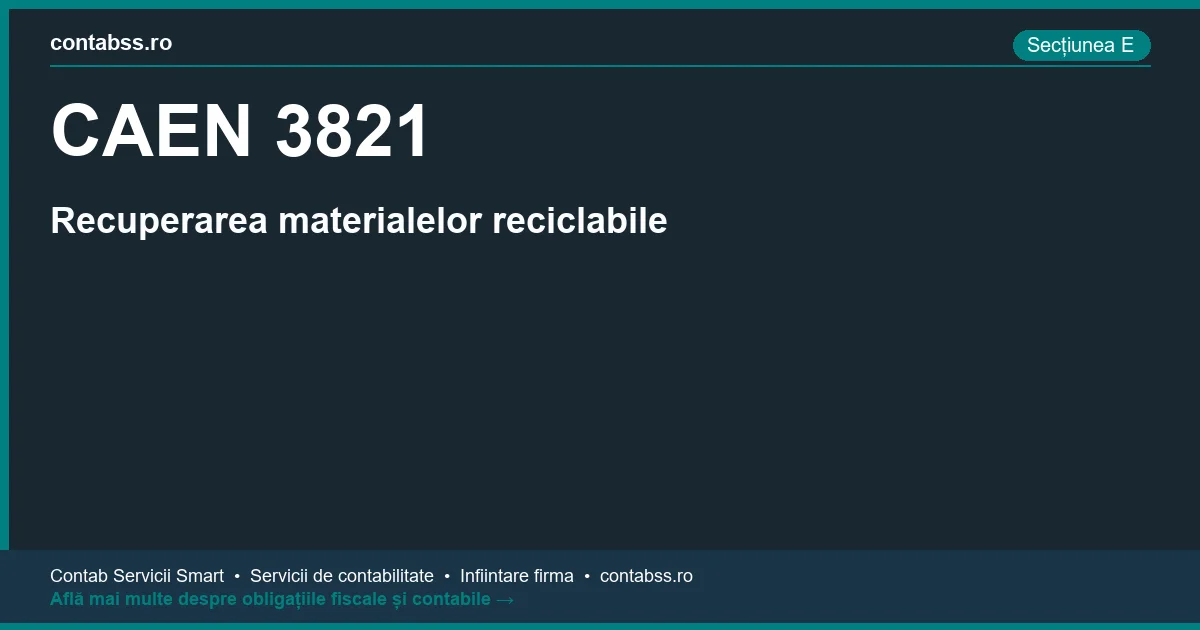 Cod CAEN 3821 - Recuperarea materialelor reciclabile