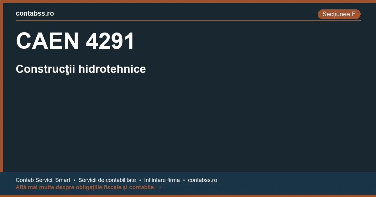Cod CAEN 4291 - Construcţii hidrotehnice