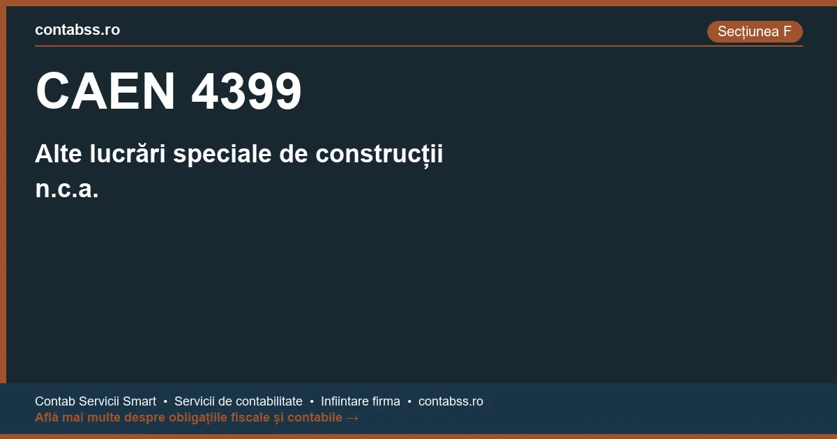 Cod CAEN 4399 - Alte lucrări speciale de construcții n.c.a.