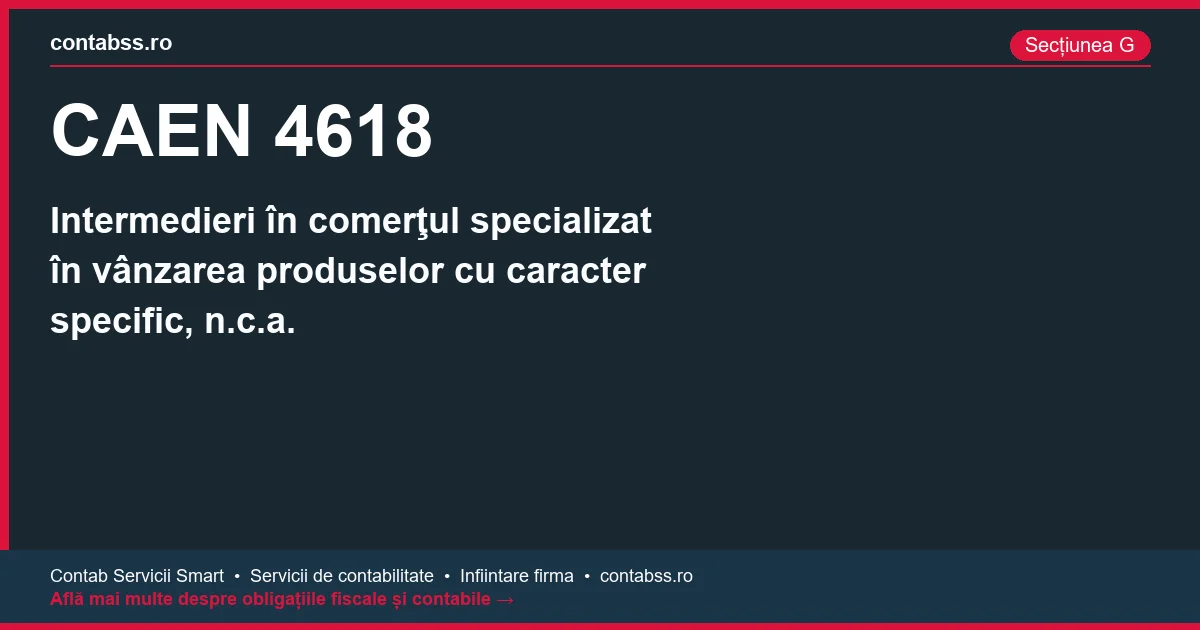 Cod CAEN 4618 - Intermedieri în comerţul specializat în vânzarea produselor cu caracter specific, n.c.a.
