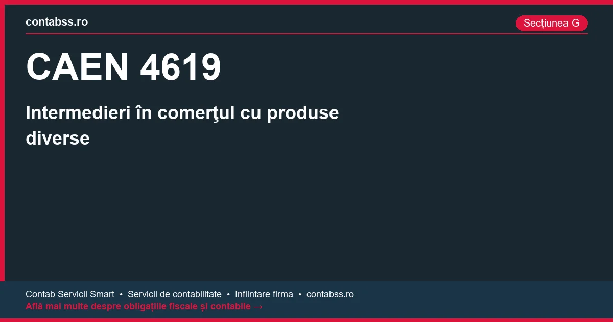Cod CAEN 4619 - Intermedieri în comerţul cu produse diverse