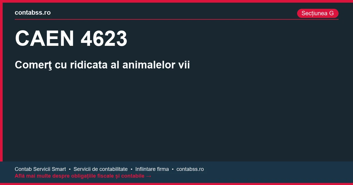 Cod CAEN 4623 - Comerţ cu ridicata al animalelor vii