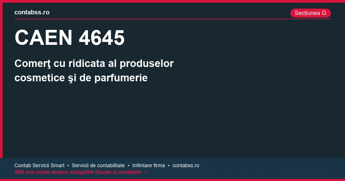 Cod CAEN 4645 - Comerţ cu ridicata al produselor cosmetice şi de parfumerie