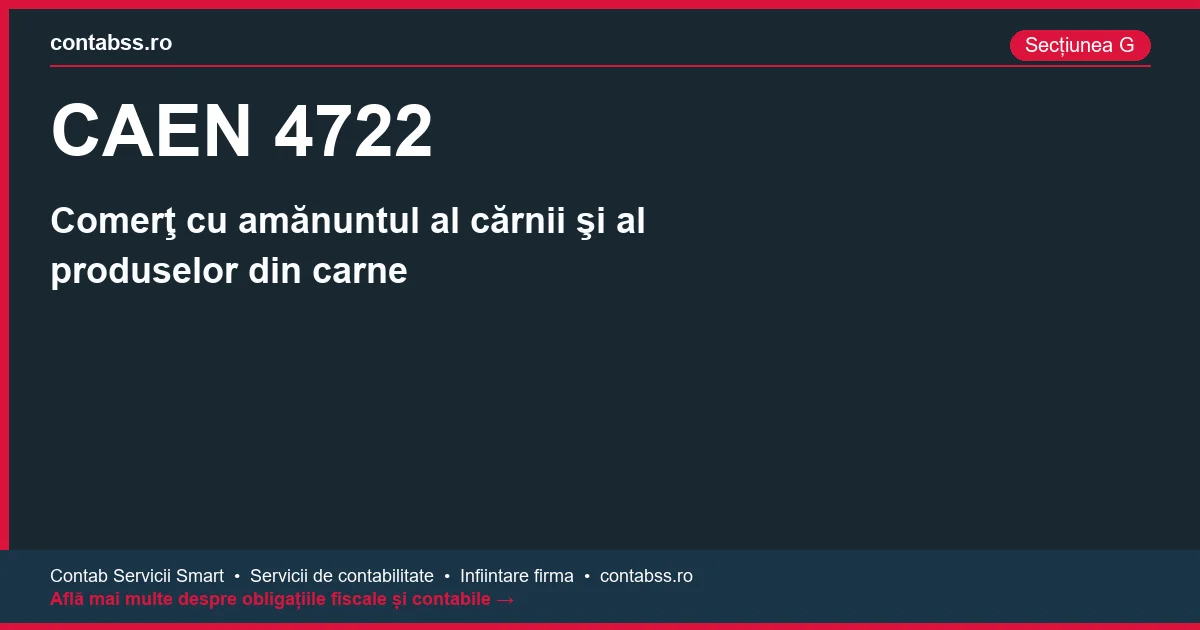 Cod CAEN 4722 - Comerţ cu amănuntul al cărnii şi al produselor din carne