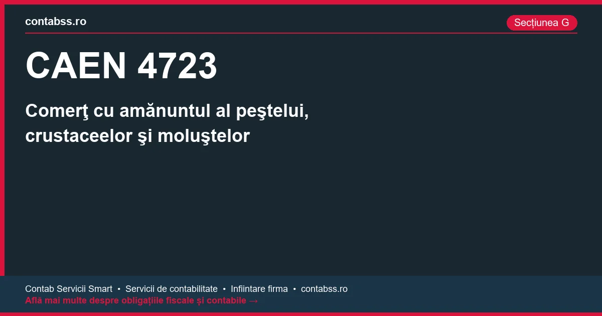 Cod CAEN 4723 - Comerţ cu amănuntul al peştelui, crustaceelor şi moluştelor