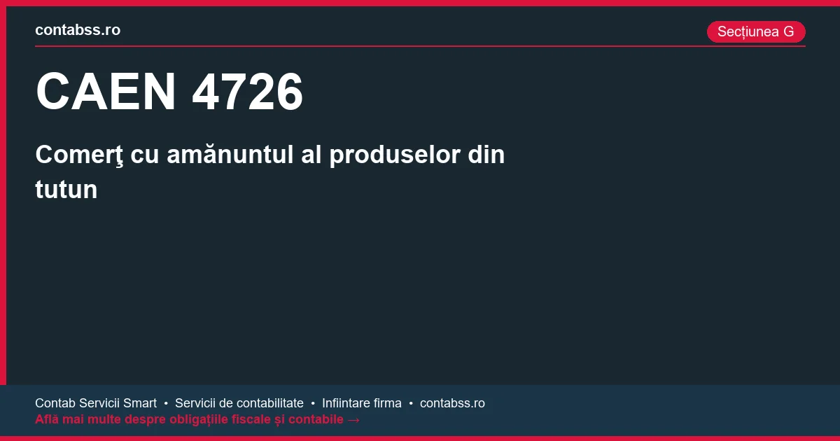 Cod CAEN 4726 - Comerţ cu amănuntul al produselor din tutun