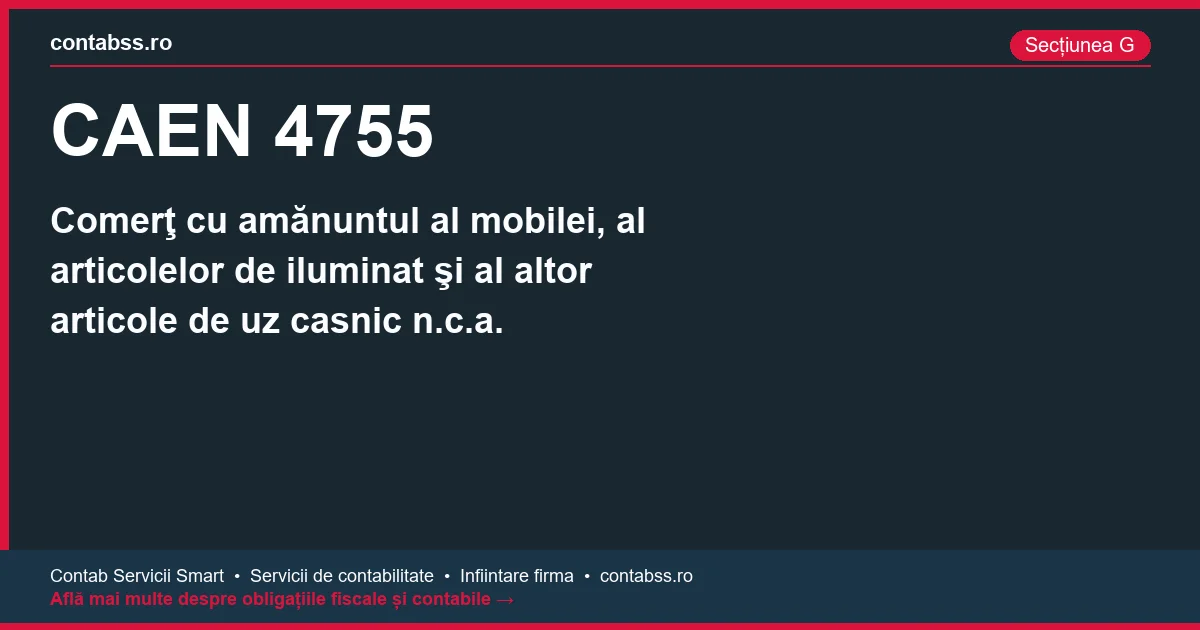 Cod CAEN 4755 - Comerţ cu amănuntul al mobilei, al articolelor de iluminat şi al altor articole de uz casnic n.c.a.
