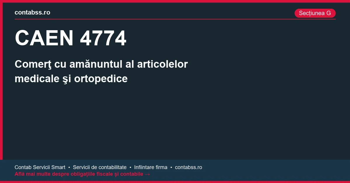 Cod CAEN 4774 - Comerţ cu amănuntul al articolelor medicale şi ortopedice