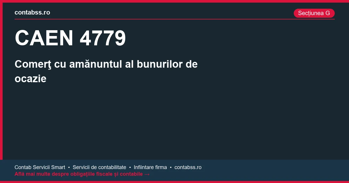 Cod CAEN 4779 - Comerţ cu amănuntul al bunurilor de ocazie