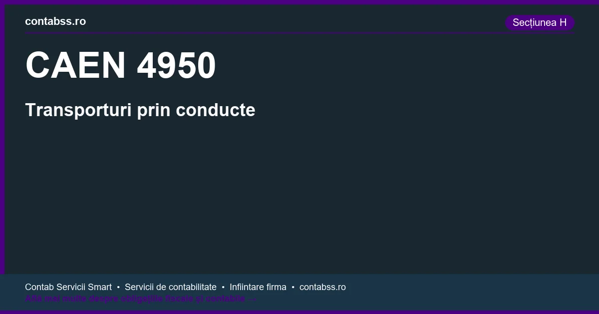 Cod CAEN 4950 - Transporturi prin conducte