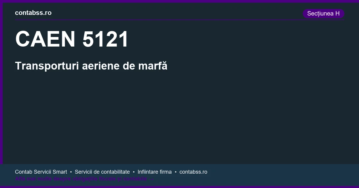Cod CAEN 5121 - Transporturi aeriene de marfă