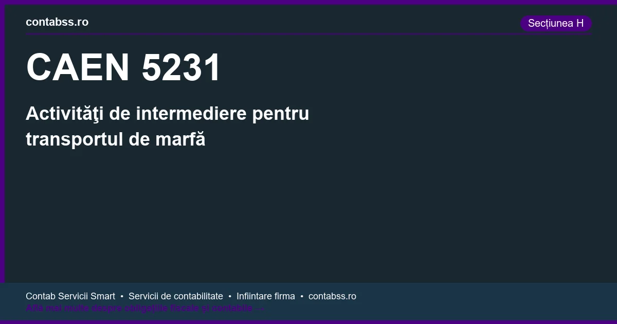 Cod CAEN 5231 - Activităţi de intermediere pentru transportul de marfă