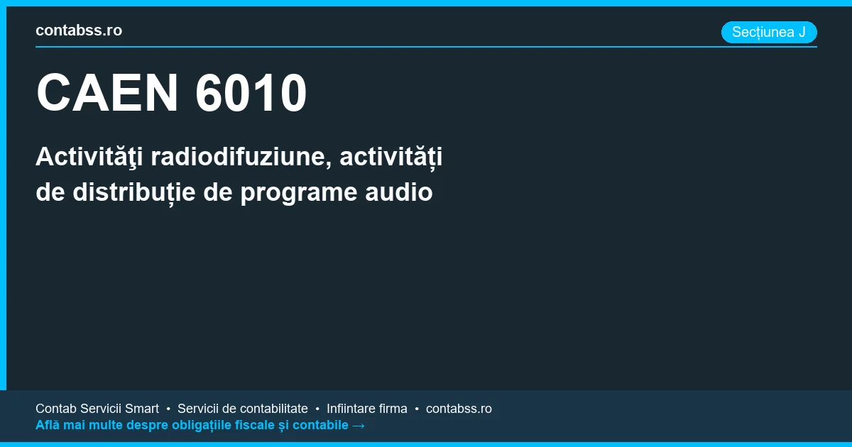 Cod CAEN 6010 - Activităţi radiodifuziune, activități de distribuție de programe audio