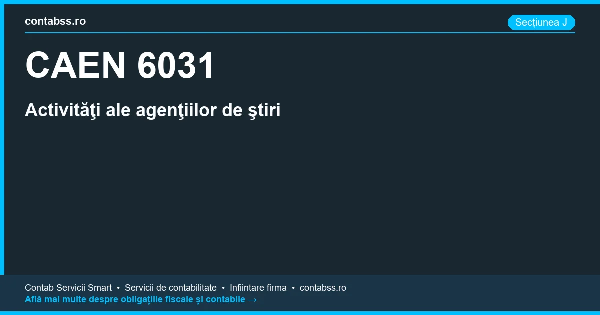 Cod CAEN 6031 - Activităţi ale agenţiilor de ştiri