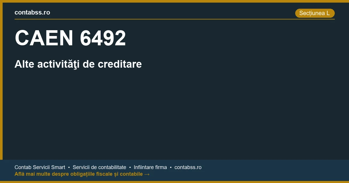 Cod CAEN 6492 - Alte activităţi de creditare