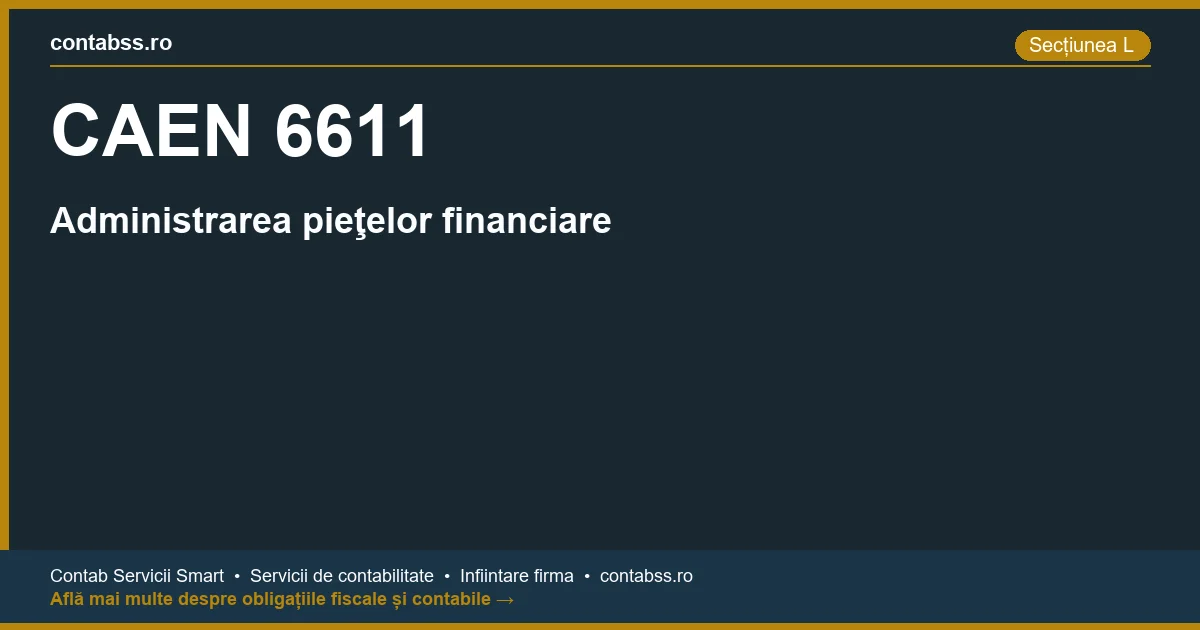 Cod CAEN 6611 - Administrarea pieţelor financiare