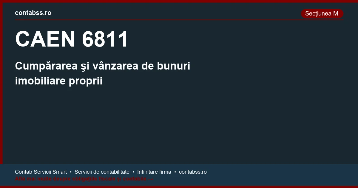 Cod CAEN 6811 - Cumpărarea şi vânzarea de bunuri imobiliare proprii