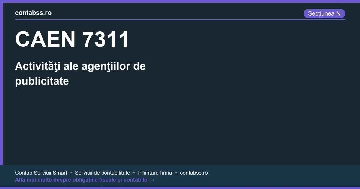 Cod CAEN 7311 - Activităţi ale agenţiilor de publicitate