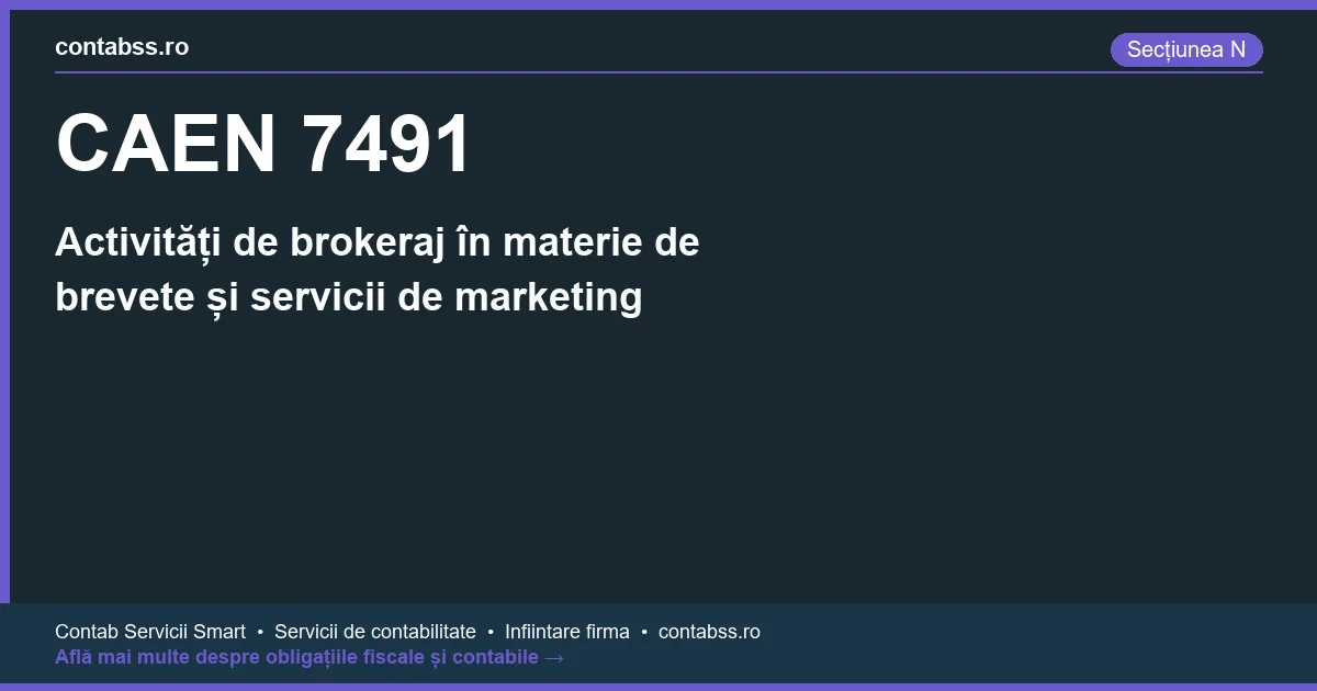 Cod CAEN 7491 - Activități de brokeraj în materie de brevete și servicii de marketing