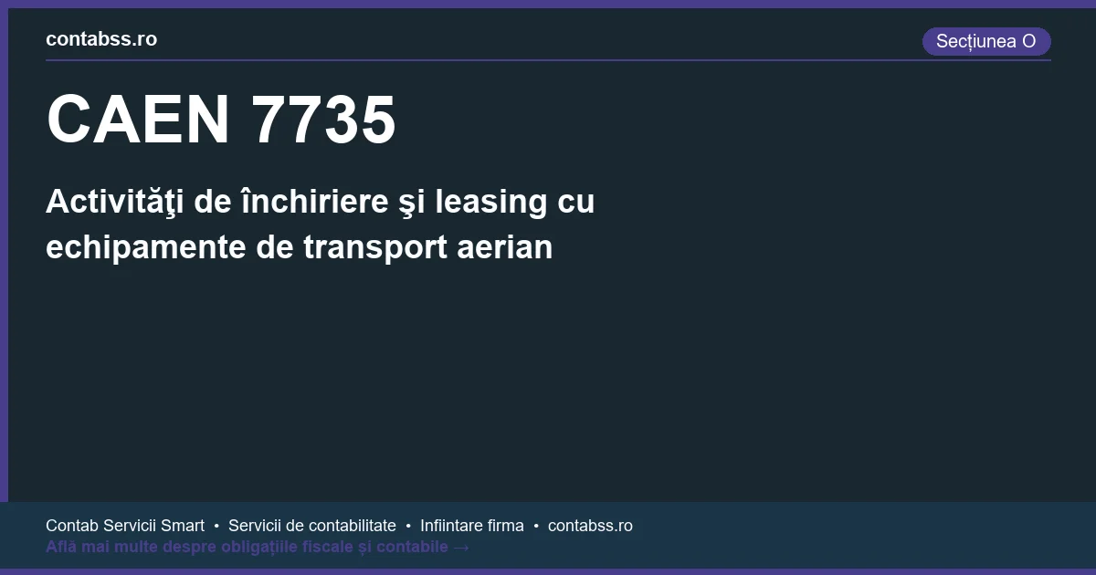 Cod CAEN 7735 - Activităţi de închiriere şi leasing cu echipamente de transport aerian