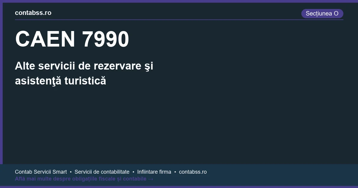 Cod CAEN 7990 - Alte servicii de rezervare şi asistenţă turistică