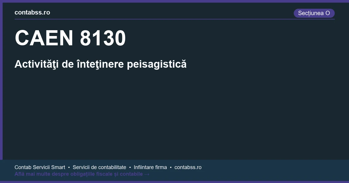 Cod CAEN 8130 - Activităţi de înteţinere peisagistică